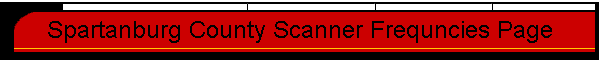 Spartanburg County Scanner Frequncies Page